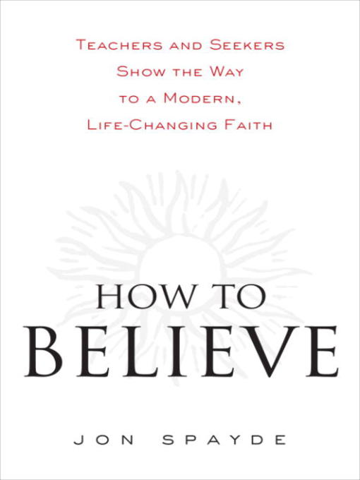 Title details for How to Believe by Jon Spayde - Wait list
